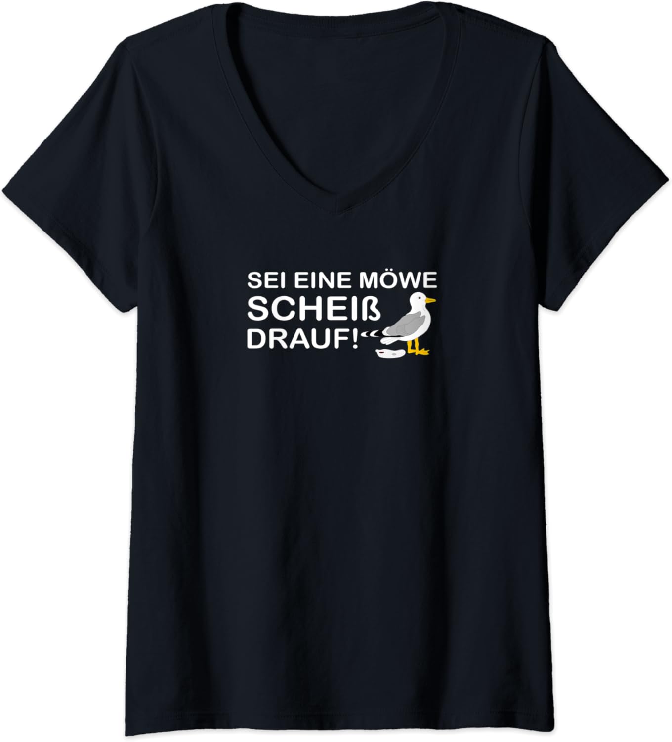 Damen Sei eine Möwe und kack drauf! Lustiger Spruch Statement TShirt mit VAusschnitt Amazon